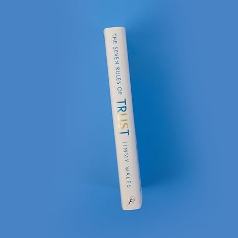 The Seven Rules of Trust: Why It Is Today's Most Essential Superpower (Hardback)