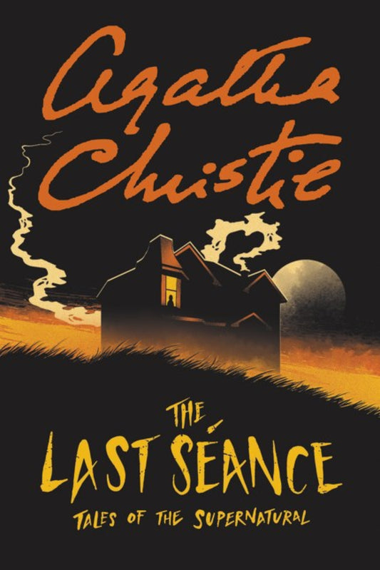 The Last Séance: Tales of the Supernatural by Agatha Christie (hardback)