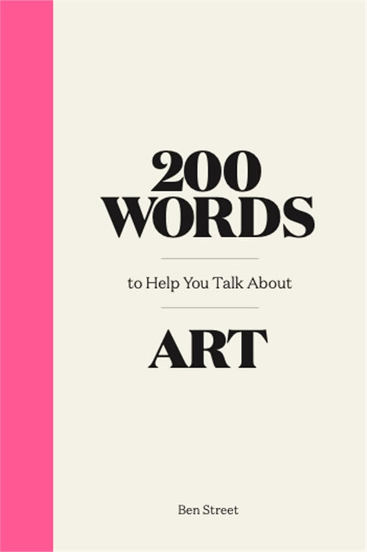 200 Words to Help You Talk About Art (hardback)