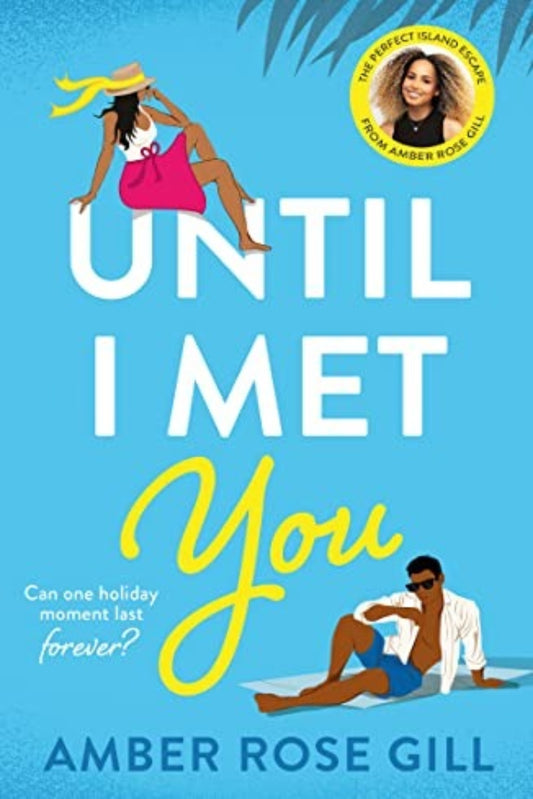 Until I Met You By Amber Rose Gill