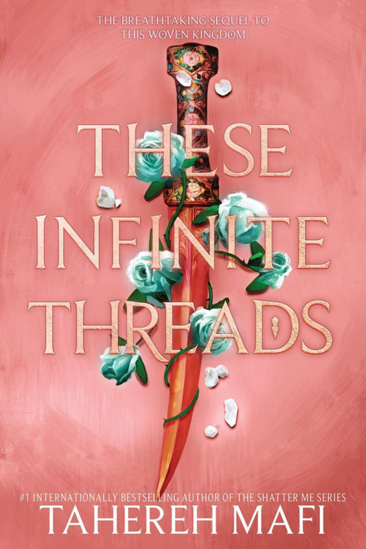 These Infinite Threads by Tahereh Mafi - This Woven Kingdom #2