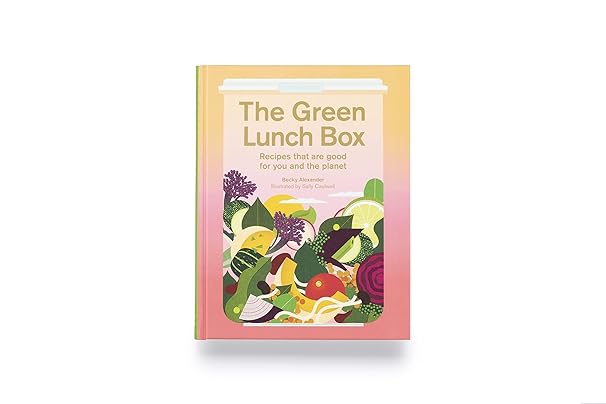 The Green Lunch Box: Recipes that are good for you and the planet (Hardback)