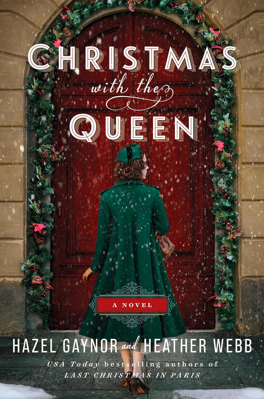 Christmas with the Queen By Hazel Gaynor, Heather Webb