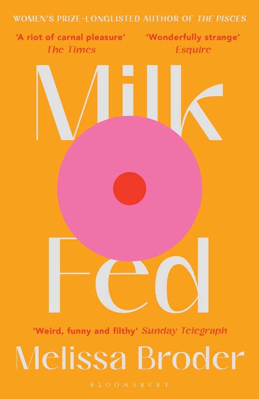 Milk Fed By Melissa Broder