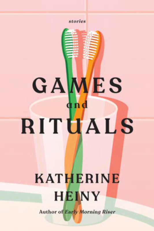 Games and Rituals By Katherine Heiny