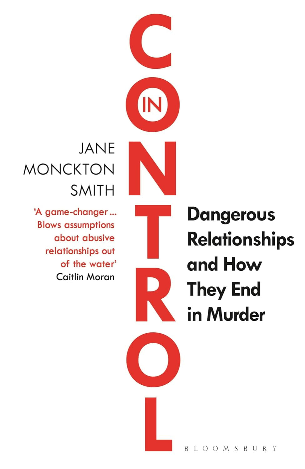In Control: Dangerous Relationships and How They End in Murder (Paperback) Jane Monckton Smith