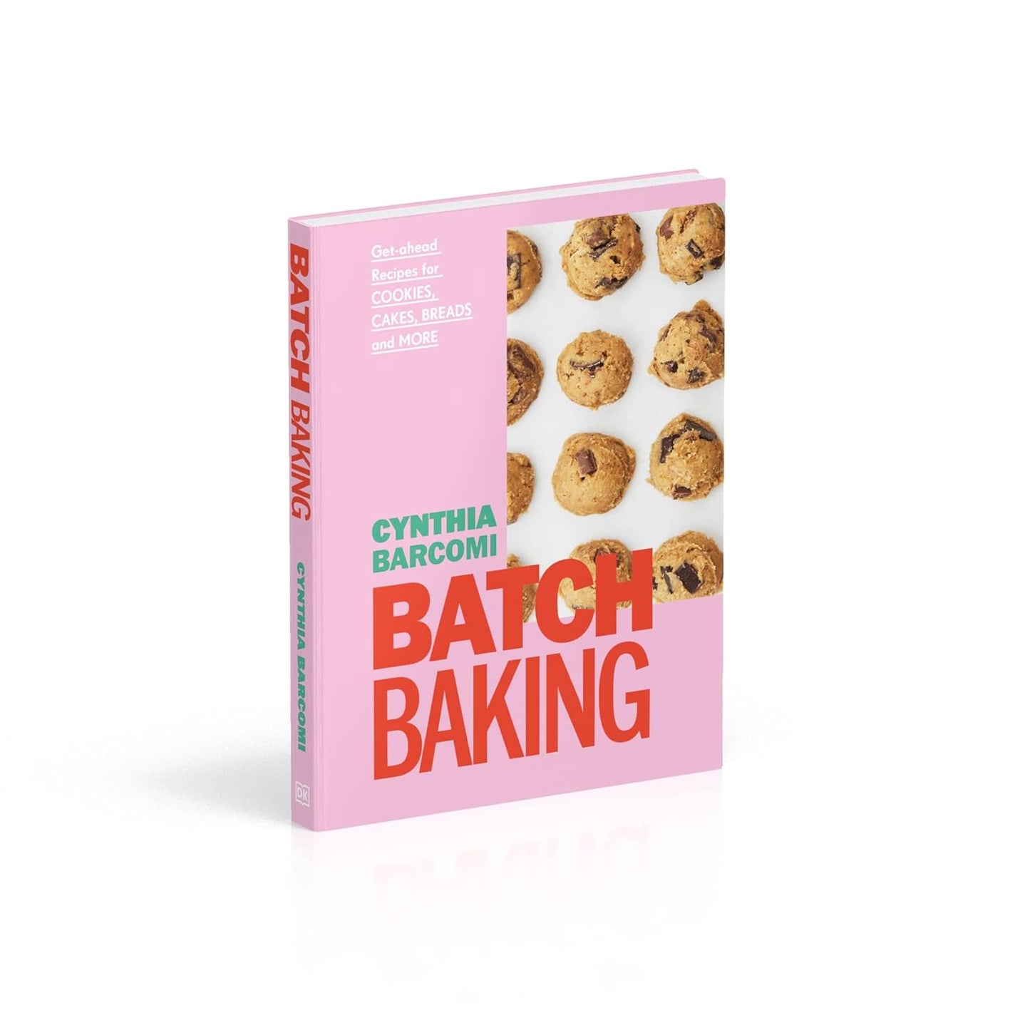Batch Baking: Get-ahead Recipes for Cookies, Cakes, Breads and More (Hardback)