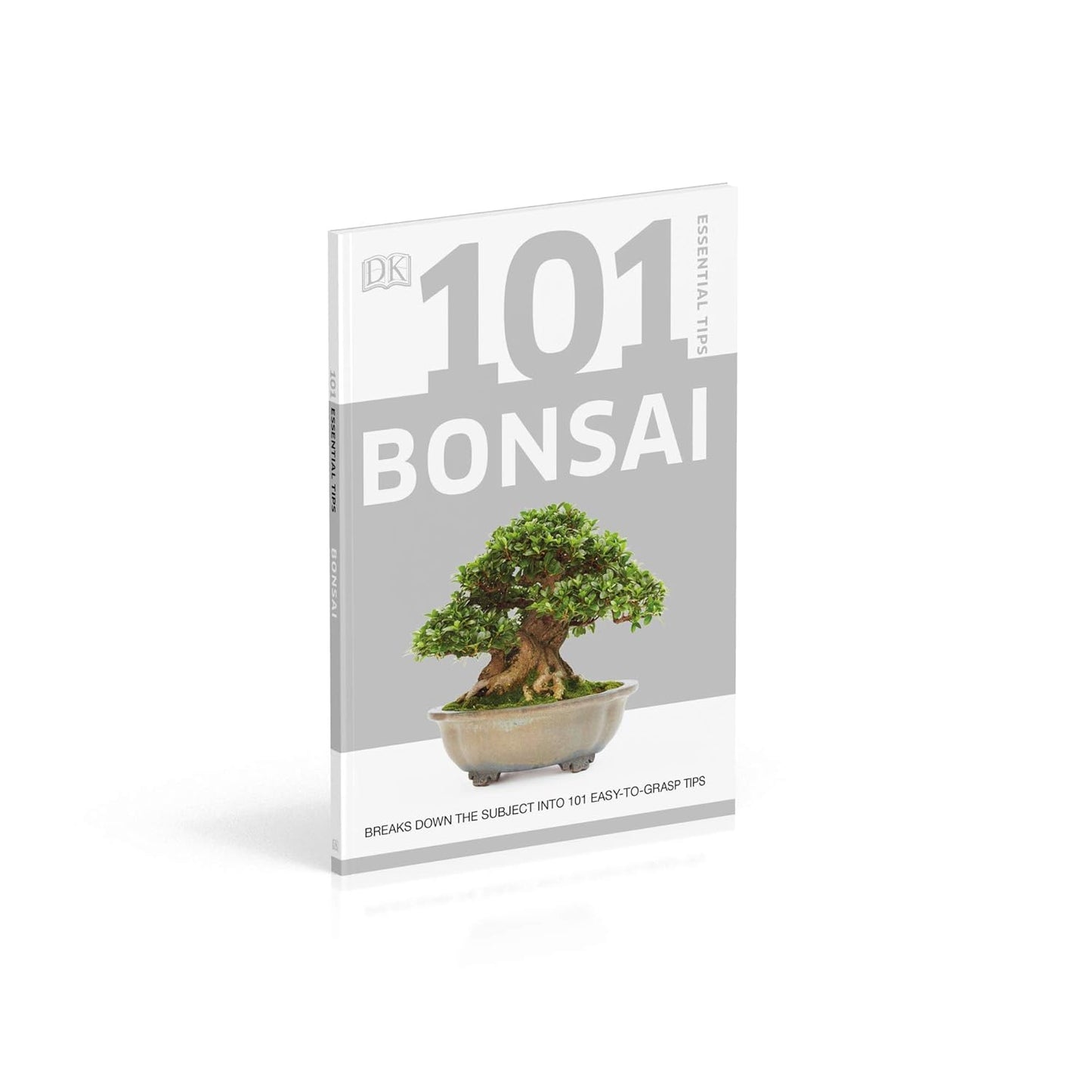 101 Essential Tips Bonsai: Breaks Down the Subject into 101 Easy-to-Grasp Tips - 101 Essential Tips (Paperback)