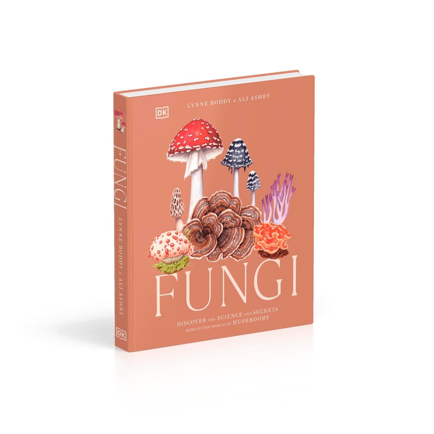 Fungi: Discover the Science and Secrets Behind the World of Mushrooms - Science and Secrets of Natural History (Hardback)