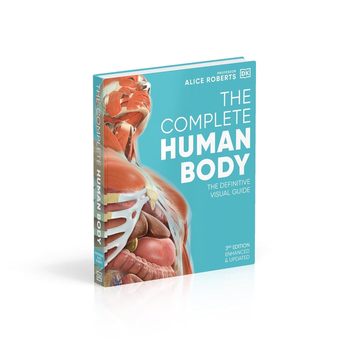 The Complete Human Body: The Definitive Visual Guide - DK Human Body Guides (Hardback)