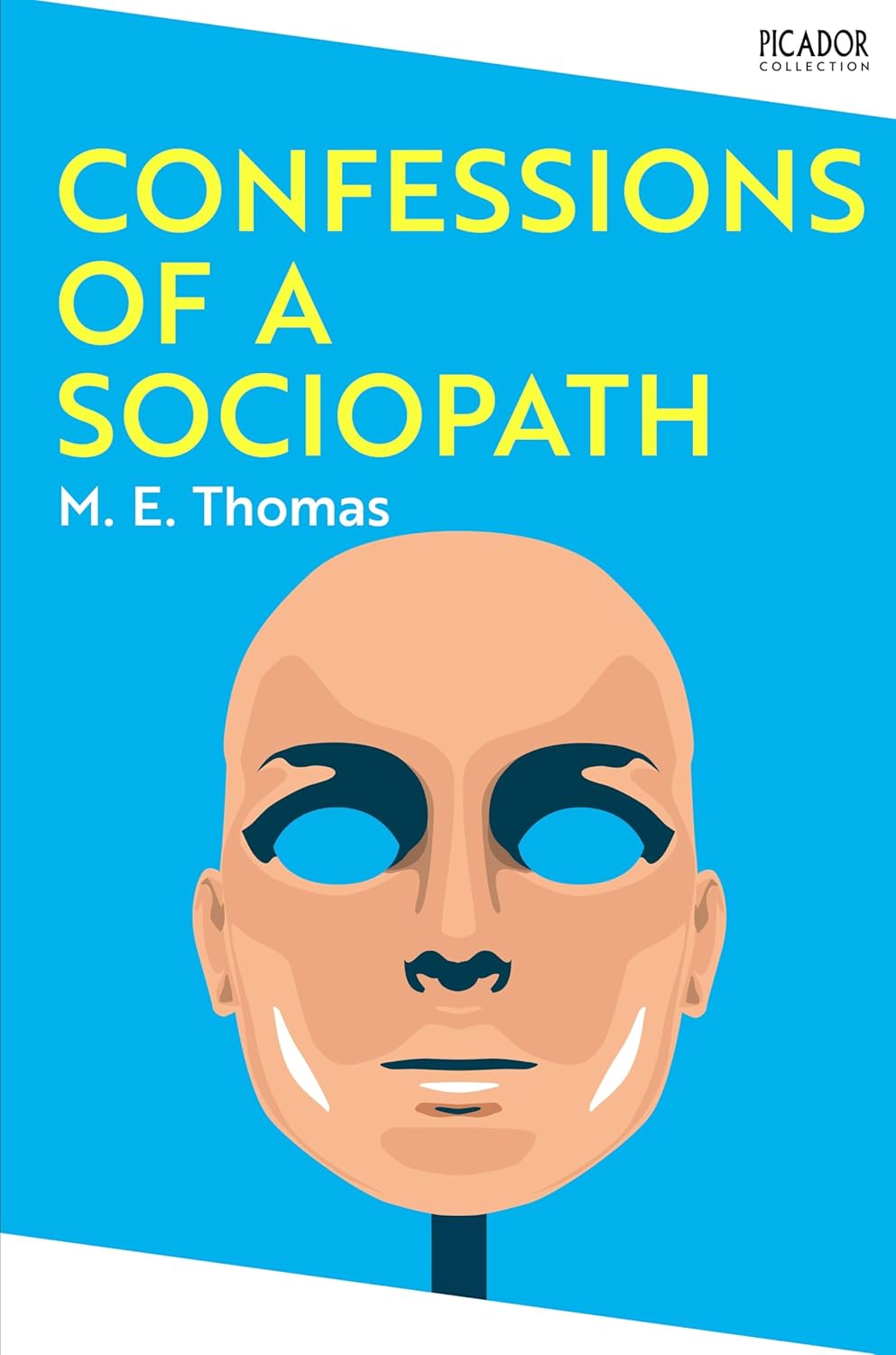 Confessions of a Sociopath: A Life Spent Hiding in Plain Sight By M.E. Thomas