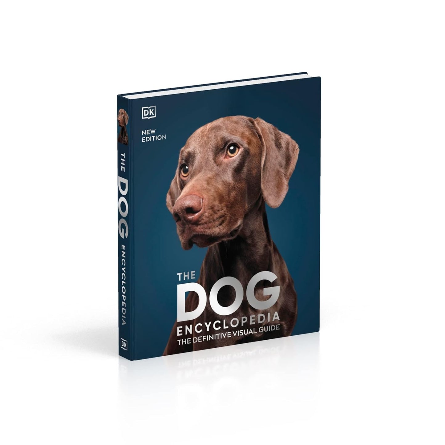 The Dog Encyclopedia: The Definitive Visual Guide - DK Pet Encyclopedias (Hardback)