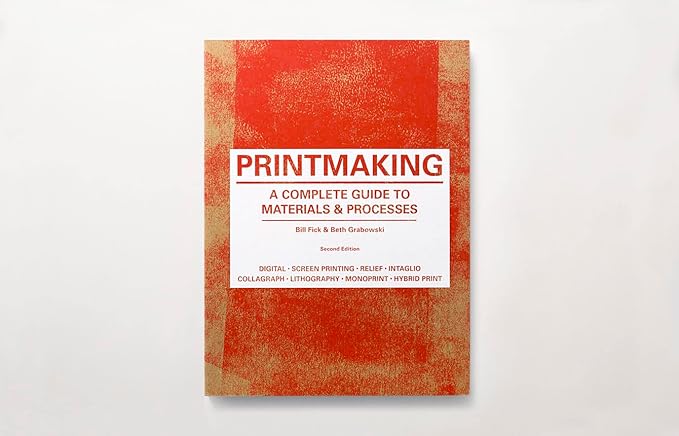 Printmaking Second Edition: A Complete Guide to Materials & Processes (Paperback)