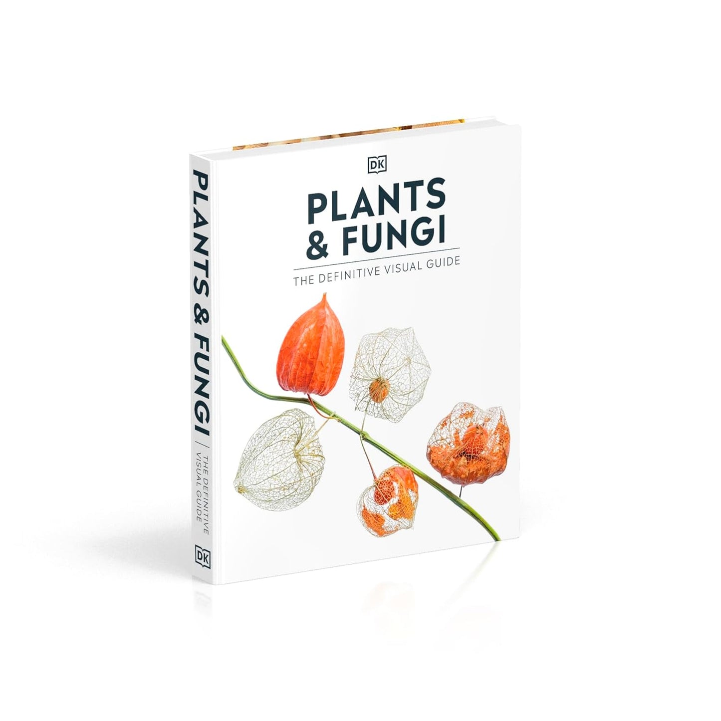 Plants and Fungi: The Definitive Visual Guide - DK Definitive Visual Encyclopedias (Hardback)