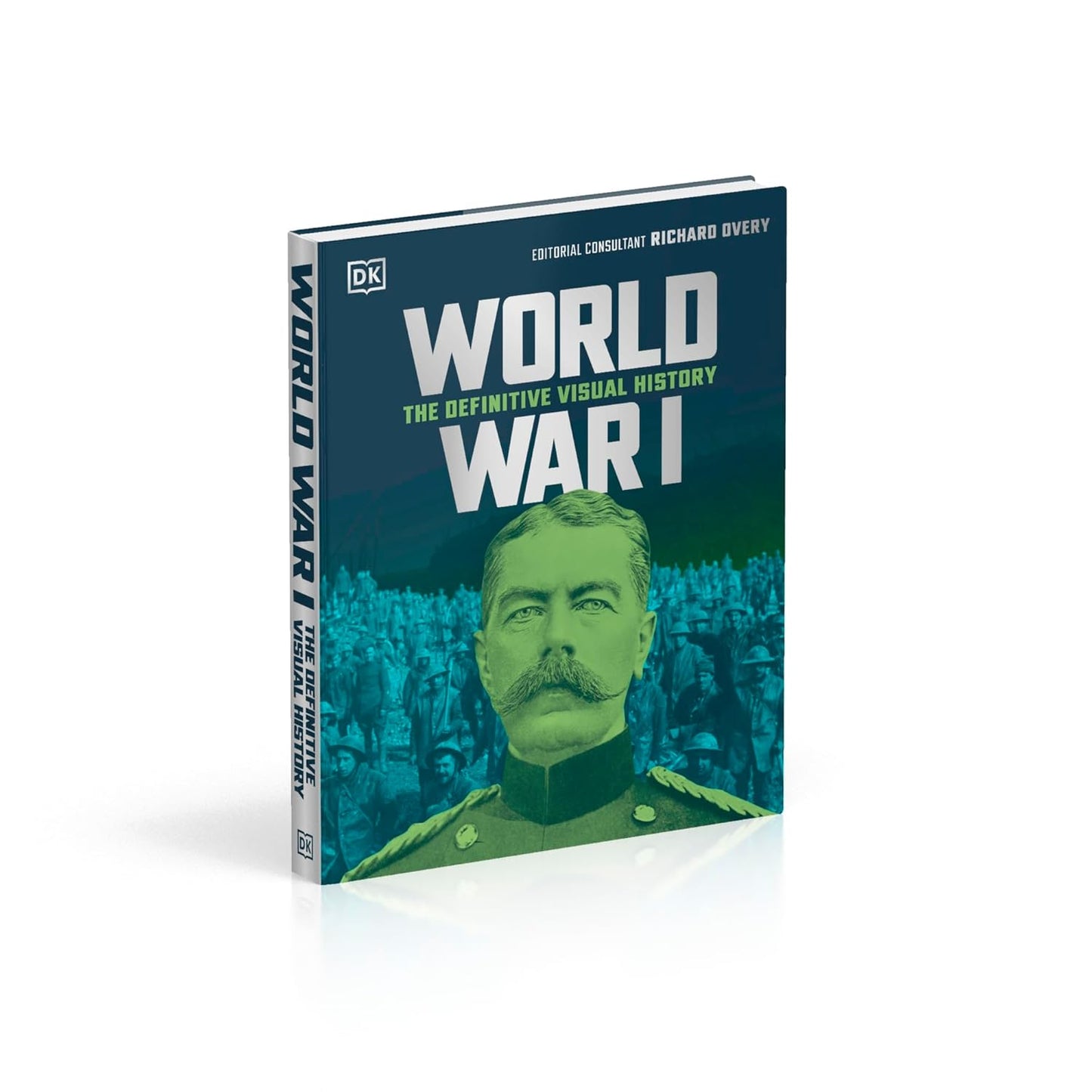 World War I: The Definitive Visual History - DK Definitive Visual Histories (Hardback)