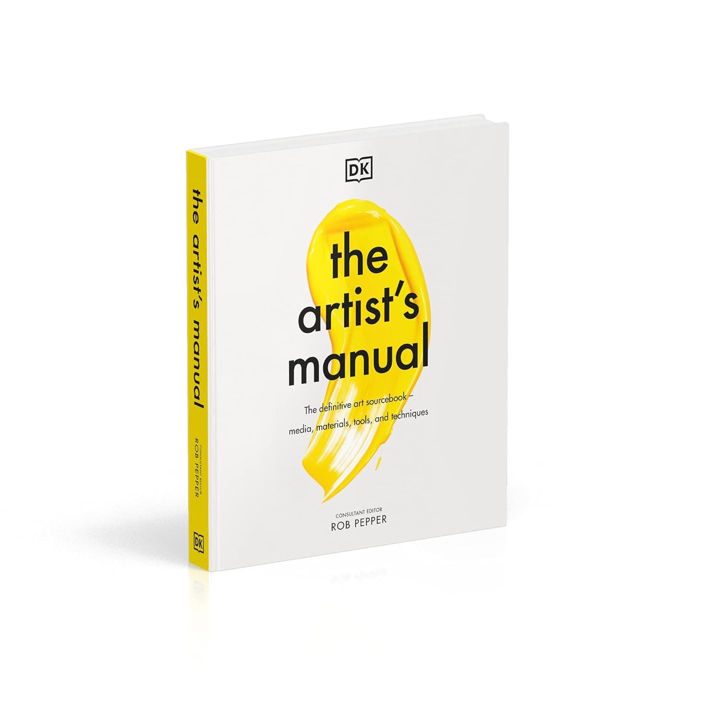 The Artist's Manual: The Definitive Art Sourcebook: Media, Materials, Tools, and Techniques (Hardback)