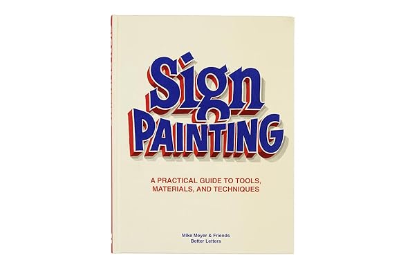 Sign Painting: A practical guide to tools, materials, and techniques (Hardback)