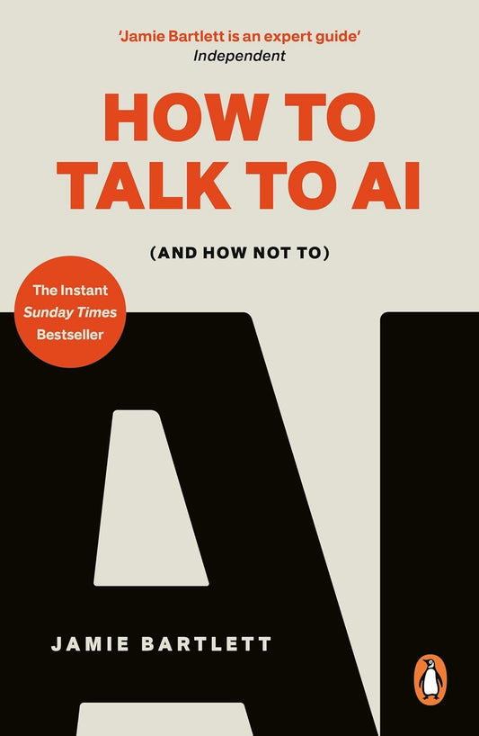 How to Talk to AI By Jamie Bartlett