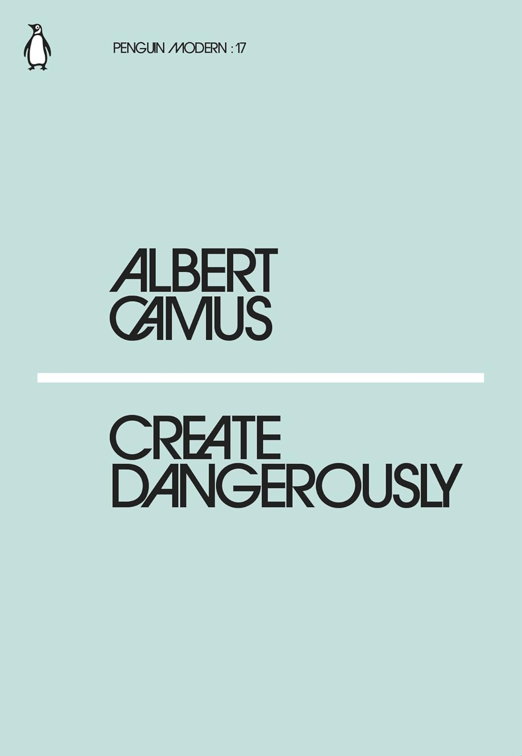 Create Dangerously By Albert Camus