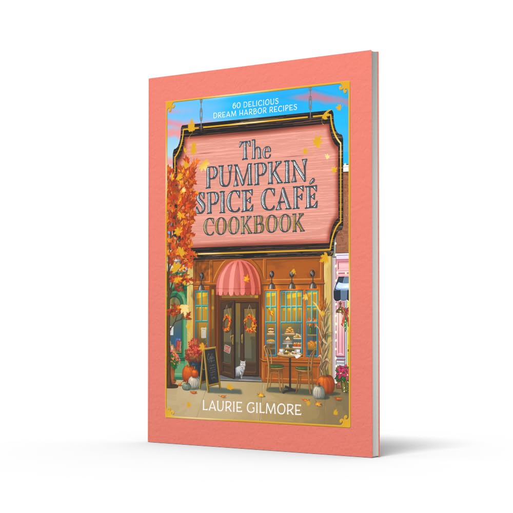 The Official Pumpkin Spice Café Cookbook: 60 Delicious Dream Harbor Recipes (Hardback)