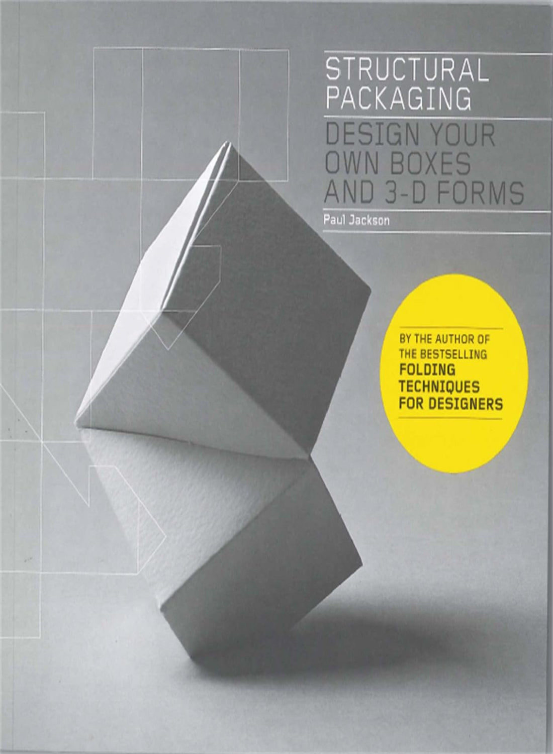 Structural Packaging: Design your own Boxes and 3D Forms (Paperback)