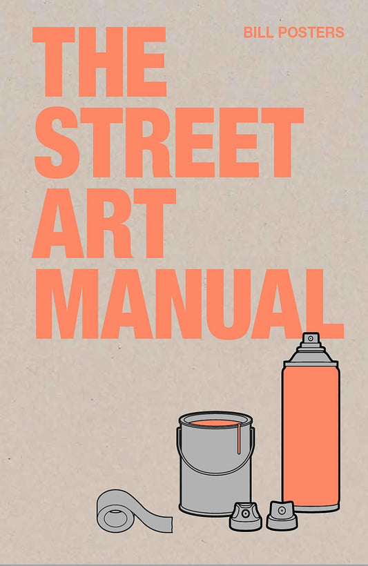 The Street Art Manual (Flexibound)