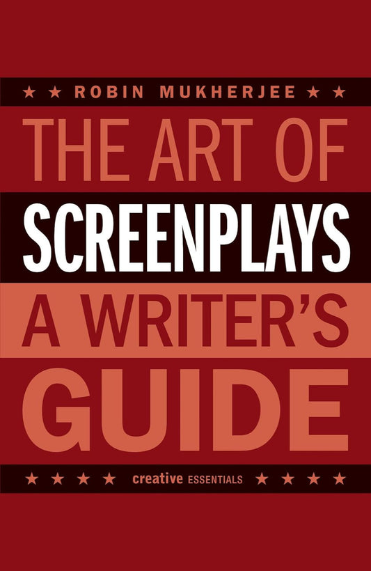 The Art of Screenplays - A Writer's Guide (Paperback)