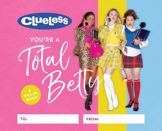 Clueless: You're a Total Betty: A Fill-In Book