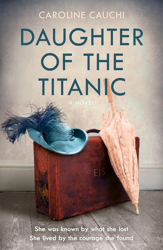 Daughter of the Titanic By Caroline Cauchi