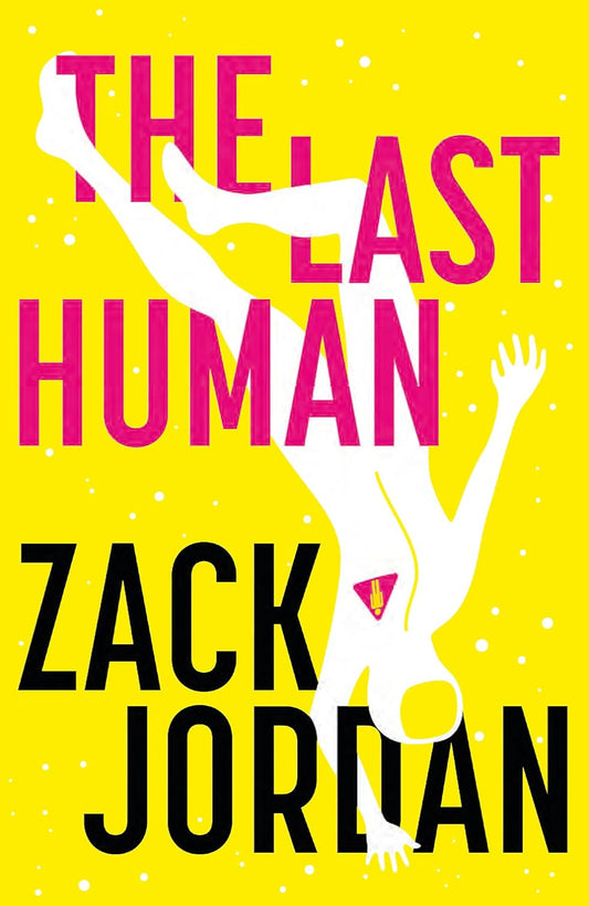 The Last Human By Zack Jordan
