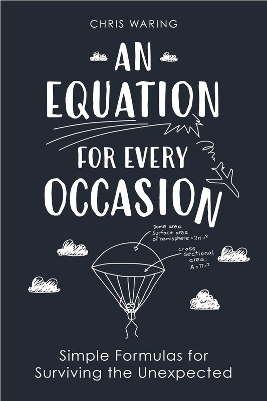 An Equation for Every Occasion: Simple Formulas for Surviving the Unexpected (hardback)