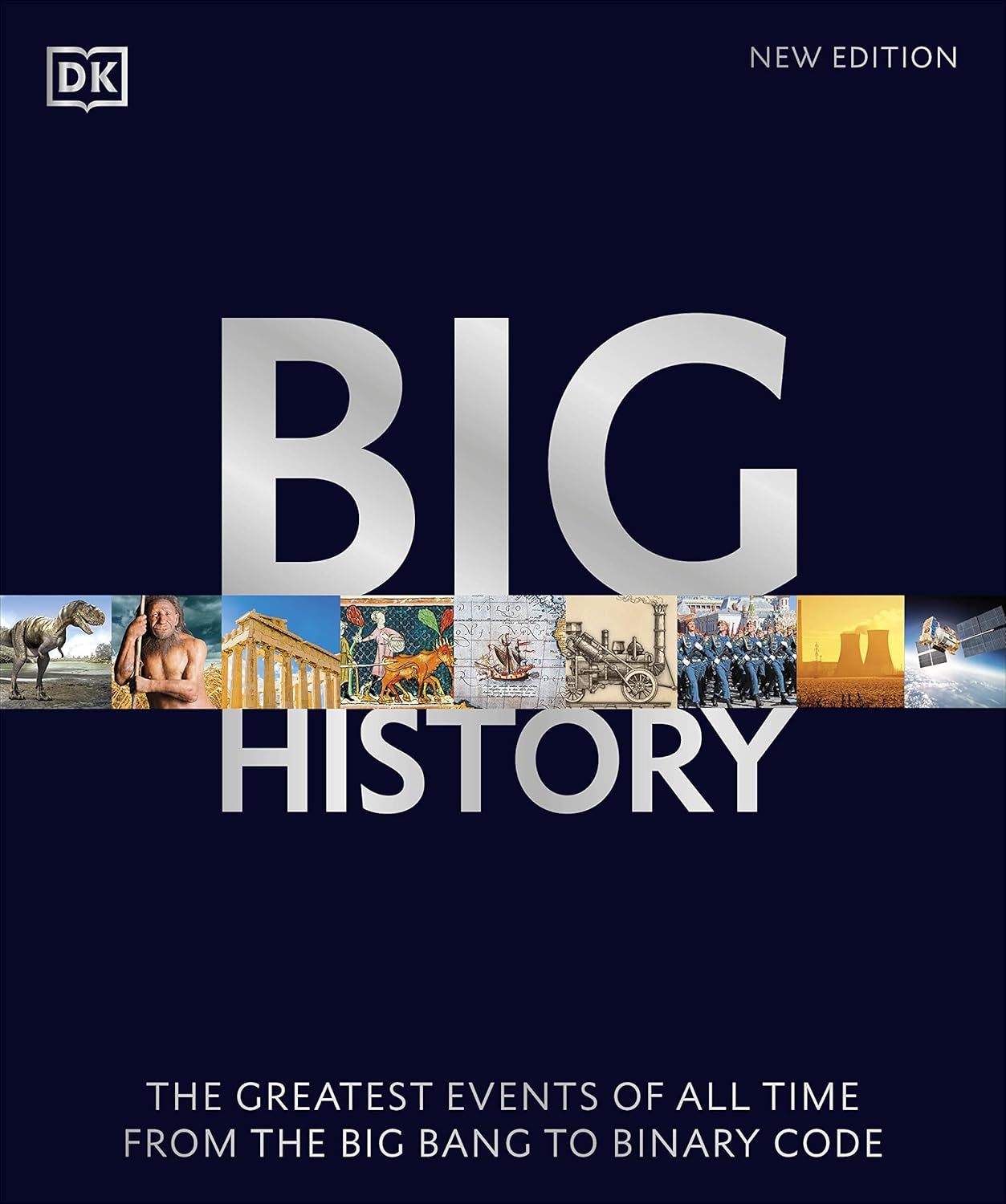 Big History: The Greatest Events of All Time From the Big Bang to Binary Code (Paperback)