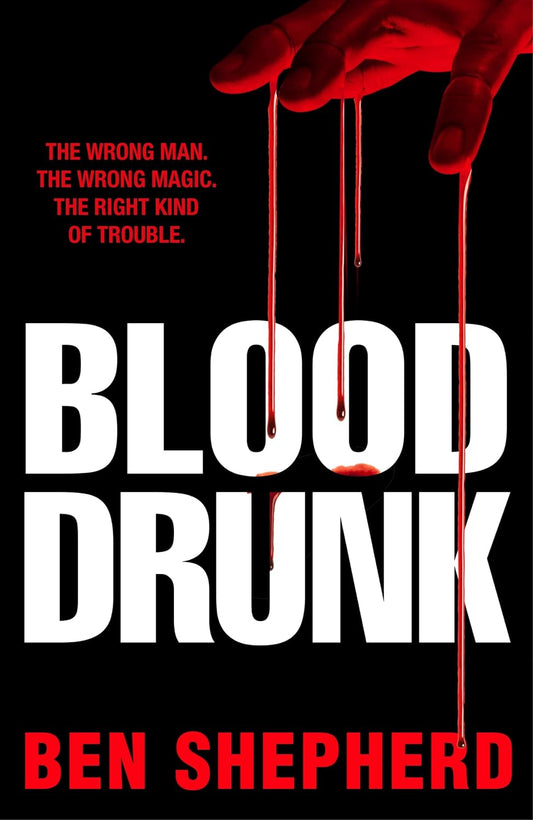 Blood Drunk By Ben Shepherd (Hardback)