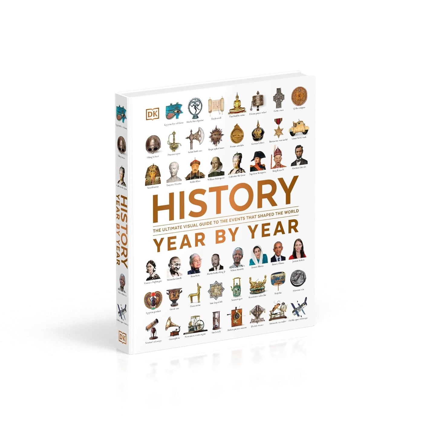History Year by Year: The Ultimate Visual Guide to the Events that Shaped the World - DK Year by Year (Hardback)