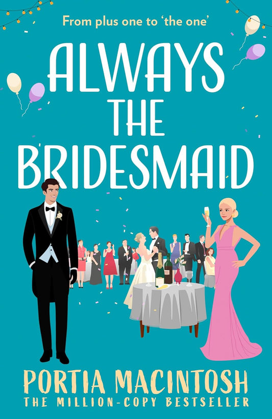 Always The Bridesmaid By Portia MacIntosh