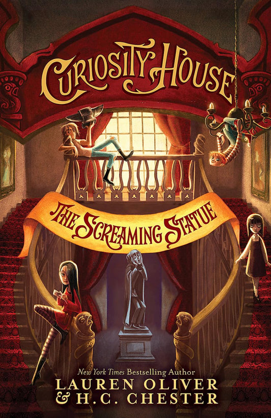 The Screaming Statue By Lauren Oliver ,  Harold Schechter ,  H.C. Chester  - The Curiosity House #2