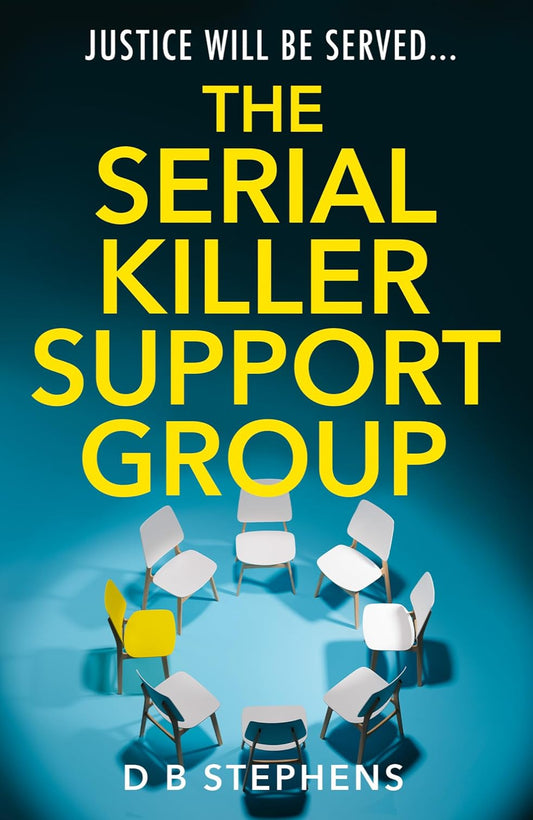 The Serial Killer Support Group By D.B. Stephens - Secret Vigilante #1
