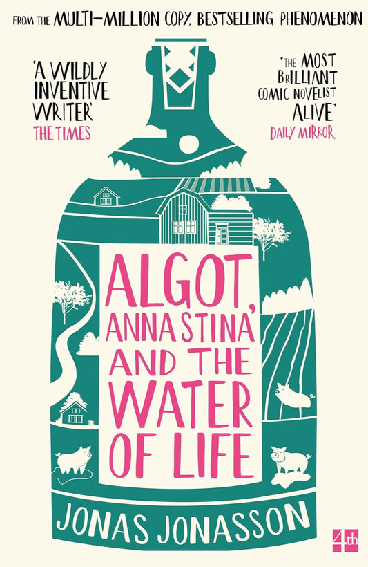 Algot, Anna Stina and the Water of Life By Jonas Jonasson