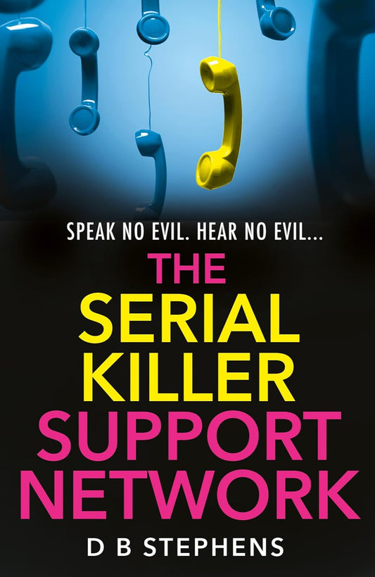 The Serial Killer Support Network By D.B. Stephens - Secret Vigilante #2