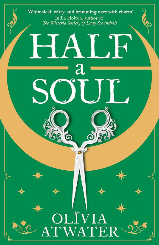 Half a Soul By Olivia Atwater - Regency Faerie Tales #1