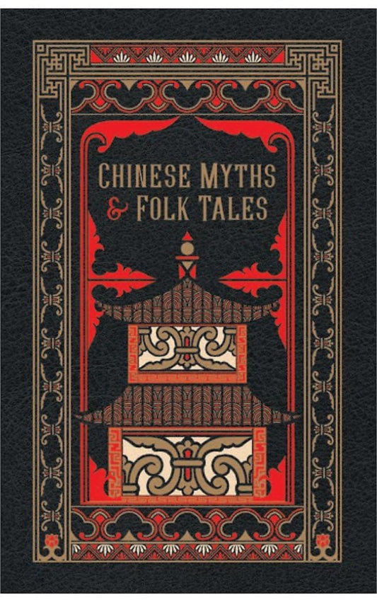 Chinese Myths and Folk Tales: (Barnes & Noble Classic Collection)