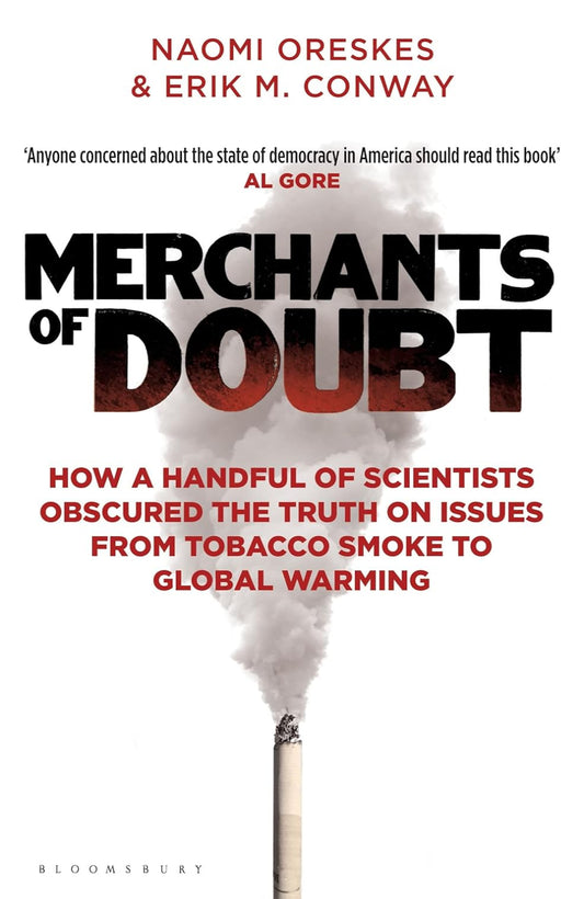 Merchants of Doubt: How a Handful of Scientists Obscured the Truth on Issues from Tobacco Smoke to Global Warming (Paperback)