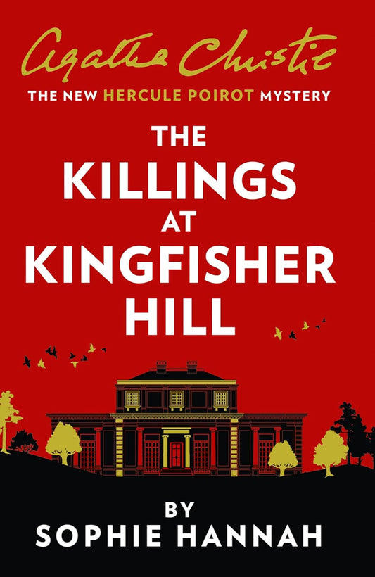 The Killings at Kingfisher Hill By Sophie Hannah - New Hercule Poirot Mysteries #4