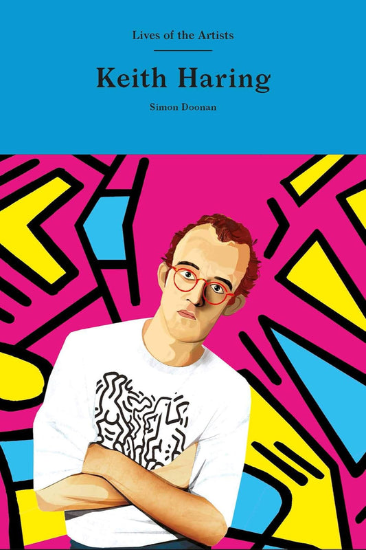 Keith Haring - Lives of the Artists (Hardback)