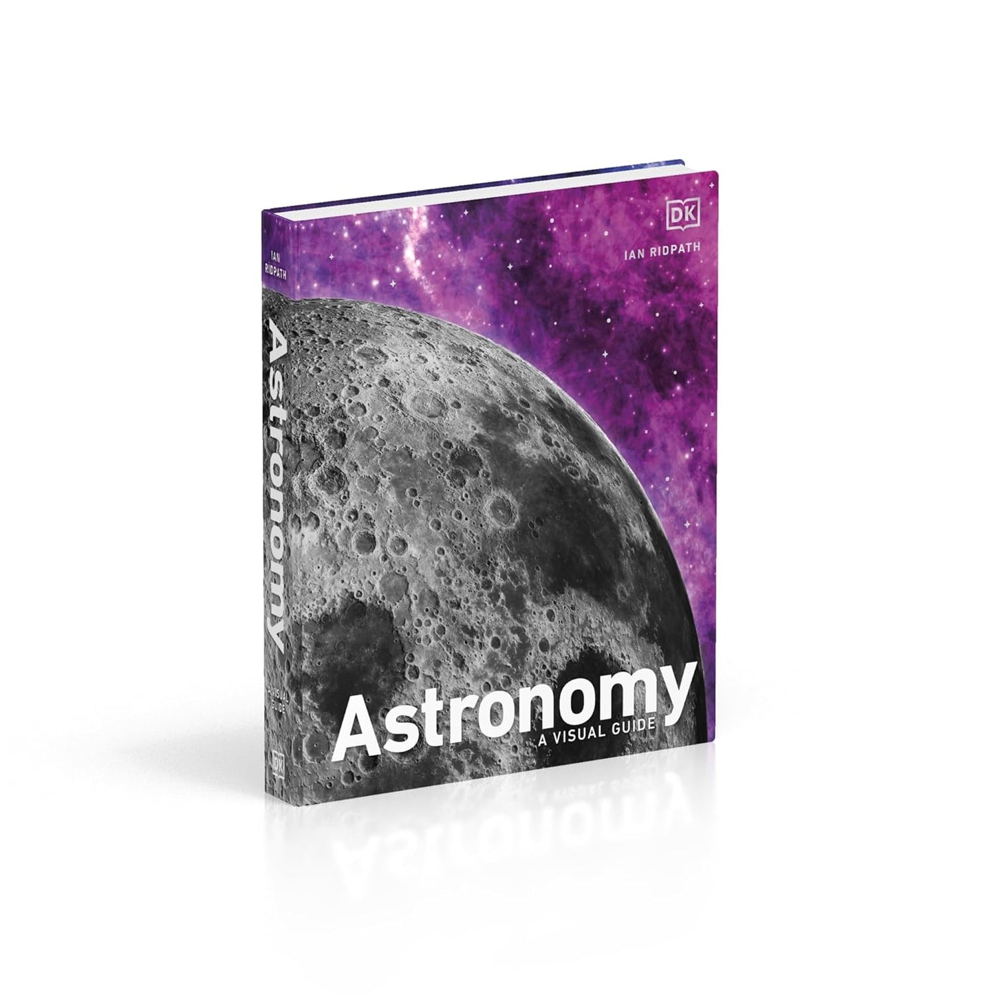 Astronomy: A Visual Guide - DK Ultimate Guides (Hardback)