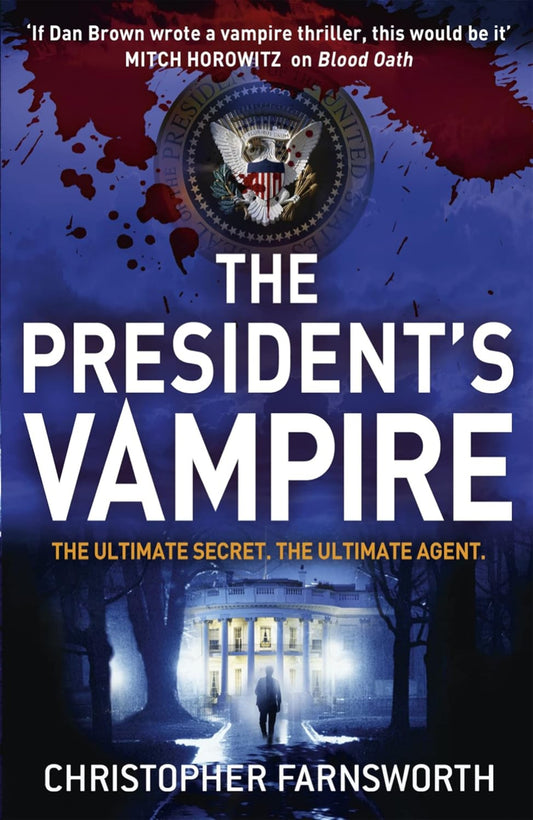 The President's Vampire By Christopher Farnsworth - Nathaniel Cade #2