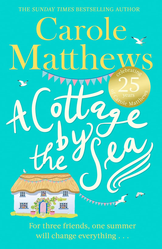 A Cottage by the Sea By Carole Matthews