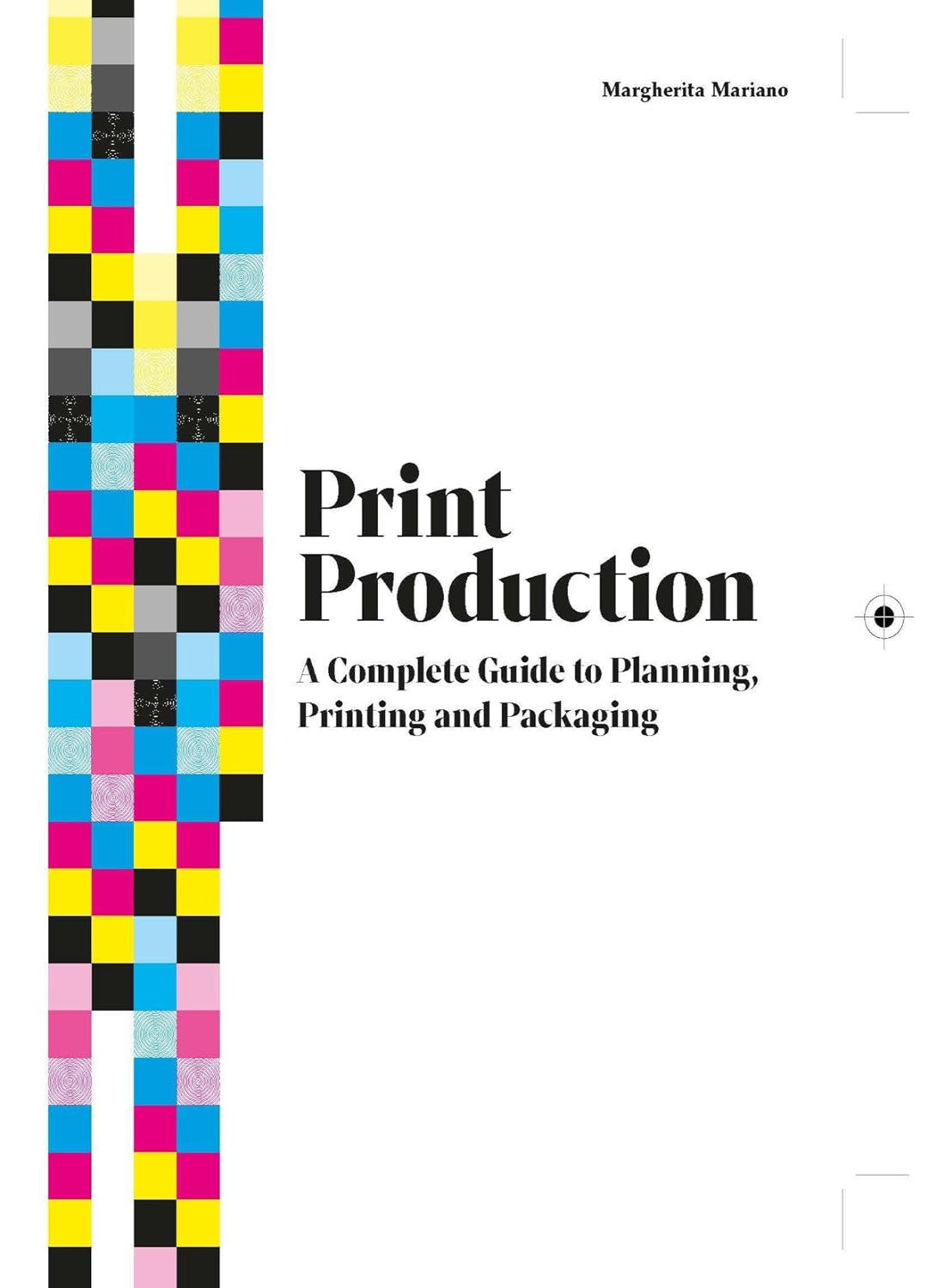Print Production: A Complete Guide to Planning, Printing and Packaging (Hardback)