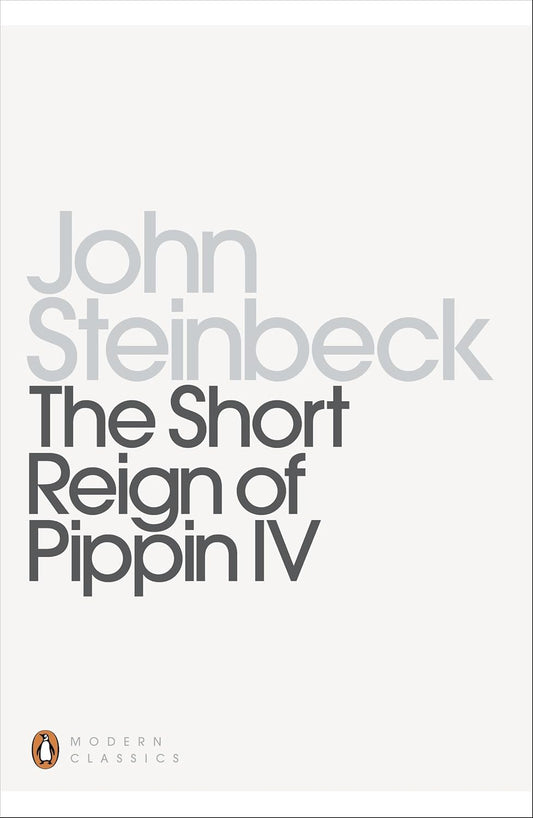 The Short Reign of Pippin IV By John Steinbeck