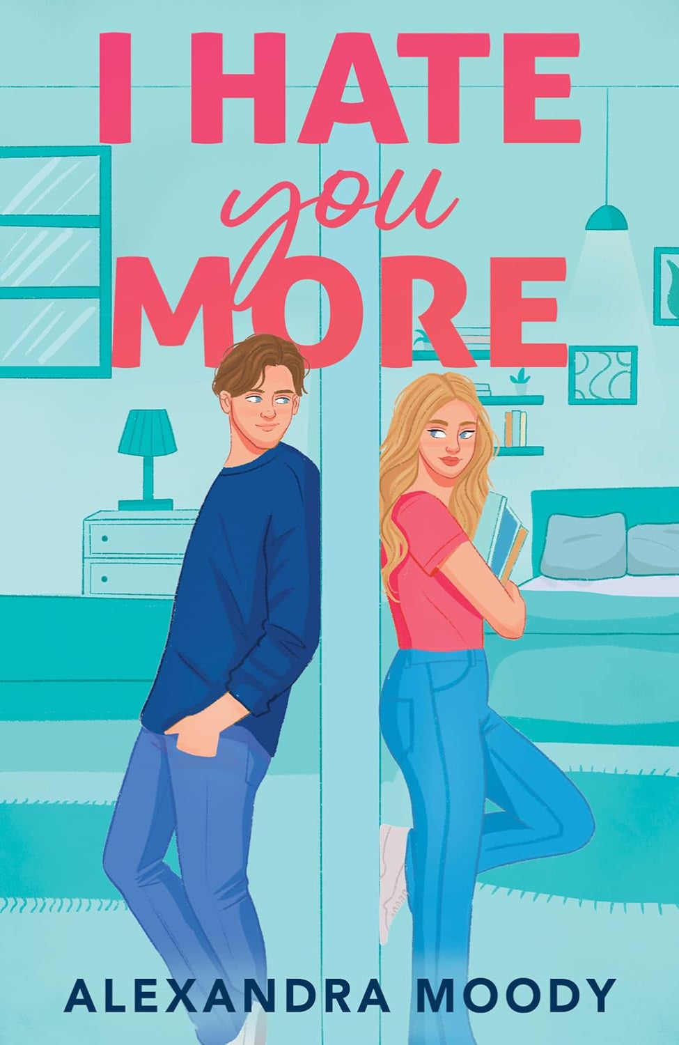 I Hate You More By Alexandra Moody
